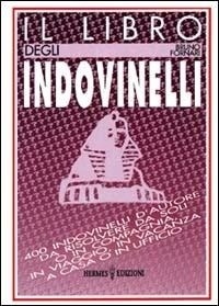 Abbildung von: Il libro degli indovinelli. 400 indovinelli d'autore da risolvere da soli o in compagnia, in viaggio, in vacanza, a casa o in ufficio - Manuali Hermes;Hermes Edizioni