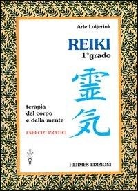 Abbildung von: Reiki. Terapia del corpo e della mente. Esercizi pratici. 1º grado - Terapie naturali;Hermes Edizioni