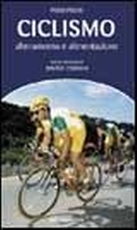 Abbildung von: Ciclismo. Allenamento e alimentazione - Manuali della bicicletta;Ediciclo