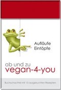 Cover: ab und zu vegan-4-you: Aufl&auml;ufe und Eint&ouml;pfe - VR&Ouml;SCHE-Verlag