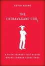 Cover: The Extravagant Fool - Zondervan