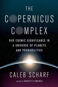 Abbildung von: The Copernicus Complex - Scientific American / Farrar, Straus and Giroux
