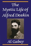 Cover: The Mystic Life of Alfred Deakin - Cambridge University Press