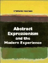 Enlarge image Cover: Abstract Expressionism and the Modern Experience - Cambridge University Press