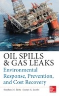 Cover: Oil Spills and Gas Leaks: Environmental Response, Prevention and Cost Recovery - McGraw-Hill Education