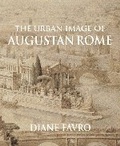 Cover: The Urban Image of Augustan Rome - Cambridge University Press