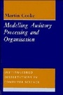 Cover: Modelling Auditory Processing and Organisation - Cambridge University Press
