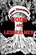 Cover: Gods and Lesser Men - W & B Publishers Inc.