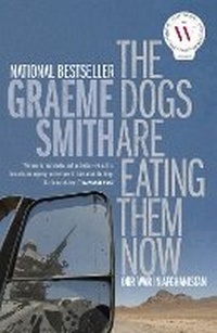 Enlarge image Cover: The Dogs Are Eating Them Now - Random House Canada