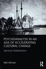 Cover: Psychoanalysis in an Age of Accelerating Cultural Change - Routledge