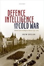 Cover: Defence Intelligence and the Cold War - Oxford University Press