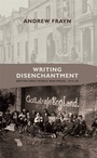 Cover: Writing Disenchantment - Manchester University Press
