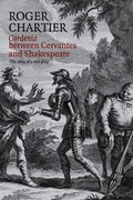 Cover: Cardenio between Cervantes and Shakespeare - Polity Press