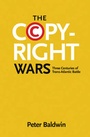 Cover: The Copyright Wars - Princeton University Press
