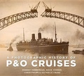 Cover: A Photographic History of P&O Cruises - The History Press Ltd