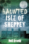 Cover: Haunted Isle of Sheppey - The History Press Ltd