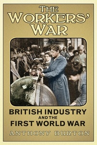 Abbildung von: The Workers' War - The History Press Ltd