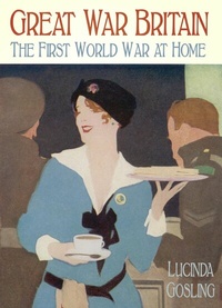 Abbildung von: Great War Britain - The History Press Ltd