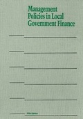 Cover: Management Policies in Local Government Finance - International City/County Management Association(ICMA)