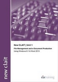 Abbildung von: New CLAIT 2006 Unit 1 File Management and E-Document Production Using Windows 8.1 and Word 2013 - CiA Training Ltd