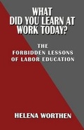 Cover: What Did You Learn At Work Today? - Hard Ball Press