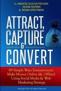 Cover: Attract, Capture & Convert - Buildatribe LLC
