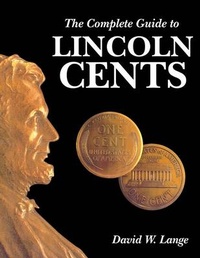 Enlarge image Cover: The Complete Guide to Lincoln Cents - Transline Supply