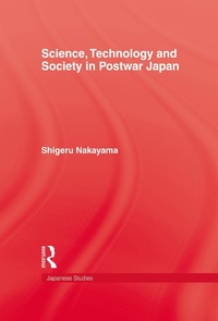 Enlarge image Cover: Science, Technology and Society in Postwar Japan - Routledge