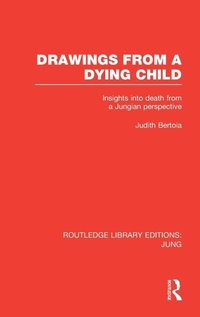 Bild vergrößern Bild: Drawings from a Dying Child (RLE: Jung) - Routledge
