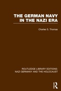 Cover: The German Navy in the Nazi Era (RLE Nazi Germany & Holocaust) - Routledge