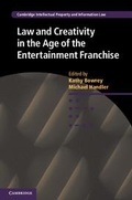 Cover: Law and Creativity in the Age of the Entertainment Franchise - Cambridge University Press