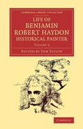 Cover: Life of Benjamin Robert Haydon, Historical Painter - Cambridge University Press