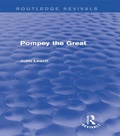 Cover: Pompey the Great (Routledge Revivals) - Routledge