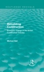 Cover: Rebuilding Construction (Routledge Revivals) - Routledge