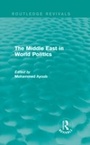 Cover: The Middle East in World Politics (Routledge Revivals) - Routledge