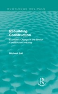 Abbildung von: Rebuilding Construction (Routledge Revivals) - Routledge