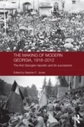Cover: The Making of Modern Georgia, 1918-2012 - Routledge