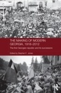 Cover: The Making of Modern Georgia, 1918-2012 - Routledge