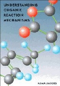 Abbildung von: Understanding Organic Reaction Mechanisms - Cambridge University Press