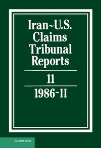 Abbildung von: Iran-U.S. Claims Tribunal Reports: Volume 11 - Cambridge University Press