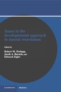 Cover: Issues in the Developmental Approach to Mental Retardation - Cambridge University Press