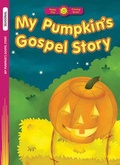 Cover: My Pumpkin's Gospel Story - Happy Day Book