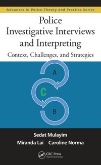 Enlarge image Cover: Police Investigative Interviews and Interpreting - Apple Academic Press Inc.
