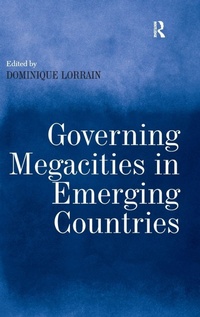 Enlarge image Cover: Governing Megacities in Emerging Countries - Routledge