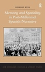 Cover: Memory and Spatiality in Post-Millennial Spanish Narrative - Routledge