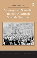Cover: Memory and Spatiality in Post-Millennial Spanish Narrative - Routledge