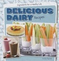 Cover: Delicious Dairy Recipes - Gareth Stevens Publishing
