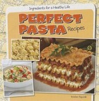 Enlarge image Cover: Perfect Pasta Recipes - Gareth Stevens Publishing