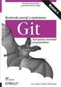 Cover: Kontrola wersji z systemem Git. Narz?dzia i techniki programistow. Wydanie II - Helion