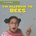 Cover: I'm Allergic to Bees - Gareth Stevens Publishing